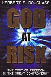 God at Risk: The Cost of Freedom in the Great Controversy Between God and Satan