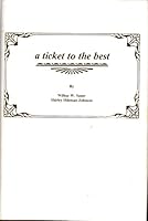 A ticket to the best: An informal socioeconomic study of Paxton, Illinois, 1856-1912 B0006EVGBW Book Cover