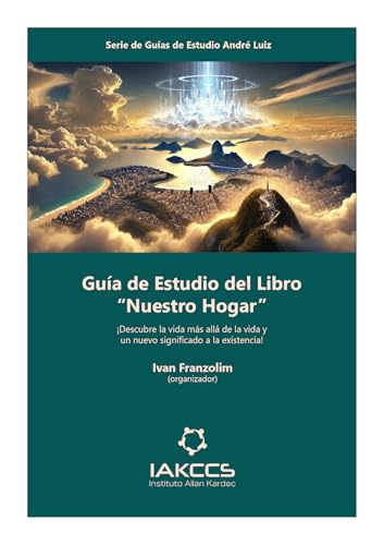 Guía de Estudio del libro “Nuestro Hogar”: Para facilitar su estudio y profundización Guía de Estudio del libro “Nuestro Hogar”: Para facilitar su estudio y profundización