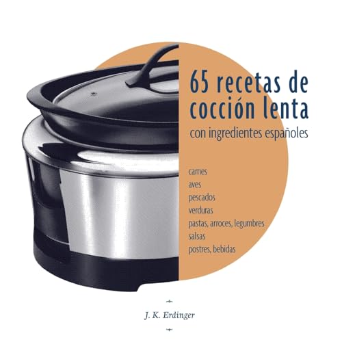 65 Recetas de cocción lenta: Con ingredientes españoles (Spanish Edition)