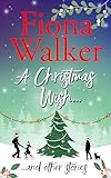 A Christmas Wish: and Other Stories (English Edition) - Fiona Walker 