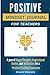 Positive Mindset Journal For Teachers: Year of Happy Thoughts, Inspirational Quotes, and Reflections for a Positive Teaching Experience (Academic Edition)