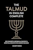 The Talmud in English Complete: With Key Concepts, Historical Context & Spiritual Insights for Modern Readers