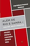  Além de Rio e Samba - Corumbá, Irecê e Parintins: Evolução e desafios do planejamento urbano no Brasil (Portuguese Edition)