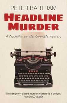 Headline Murder: A Crampton of the Chronicle Mystery - Book #1 of the Crampton of The Chronicle Mystery