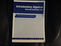 Introductory Algebra, Text and Arithmetic Unit 1889413054 Book Cover