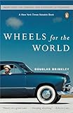 Wheels for the World: Henry Ford, His Company, and a Century of Progress