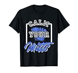 Beruhige deine Handschuhe Baseball Softball Catcher Pitcher T-Shirt