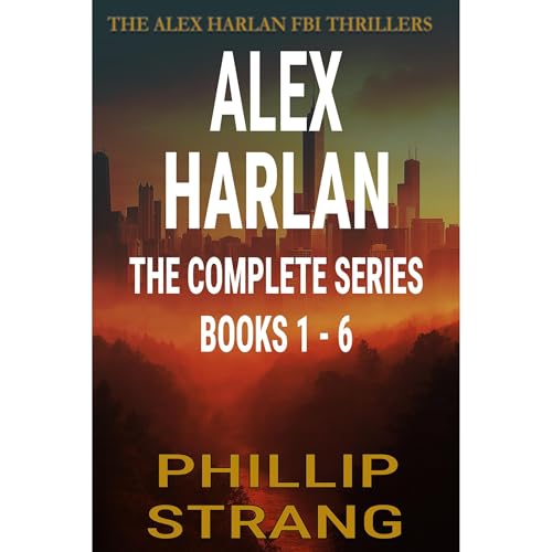 The Complete Alex Harlan FBI Thriller Series Audiolibro Por Phillip Strang arte de portada