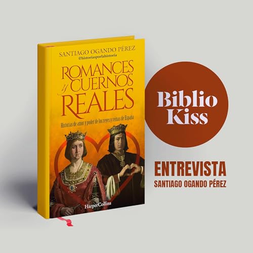 Santiago Ogando repasa la vida amorosa de nuestros monarcas en "Romances y cuernos reales" Podcast Por arte de portada