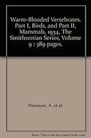 WARM-BLOODED VERTEBRATES. PART I. BIRDS. PART II. MAMMALS. VOLUME NINE. B001IOQ2KY Book Cover