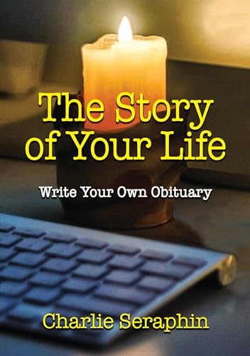 The Story of Your Life: Write Your Own Obituary