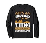 Photo Gallery it s a hunting thing hunter life adventure nature lover maglia a manica Photo Gallery it s a hunting thing hunter life adventure nature lover maglia a manica