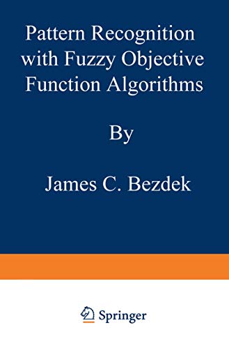 Pattern Recognition with Fuzzy Objective Function Algorithms (Advanced Applications in Pattern Recognition) view 2