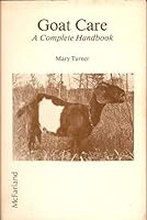 Goat Care: A Complete Handbook 0899501133 Book Cover