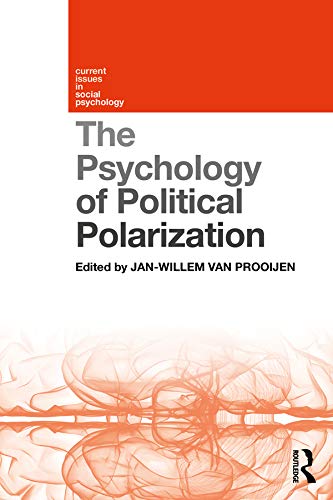The Psychology of Political Polarization (Current Issues in Social Psychology)      1st Edition, Kindle Edition