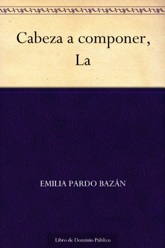 Cabeza a componer, La (Spanish Edition)