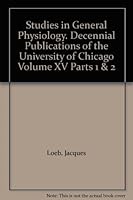 Studies in General Physiology. Decennial Publications of the University of Chicago Volume XV Parts 1 & 2 B000OCRP5W Book Cover
