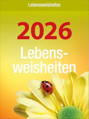 Lebensweisheiten 2026: Tages-Abreisskalender mit einem neuen Spruch für jeden Tag. I Aufstellbar I 12 x 16 cm