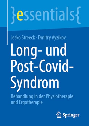 Long- und Post-Covid-Syndrom: Behandlung in der Physiotherapie und Ergotherapie (essentials)