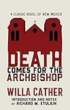 Death Comes for the Archbishop: A Classic Novel of New Mexico