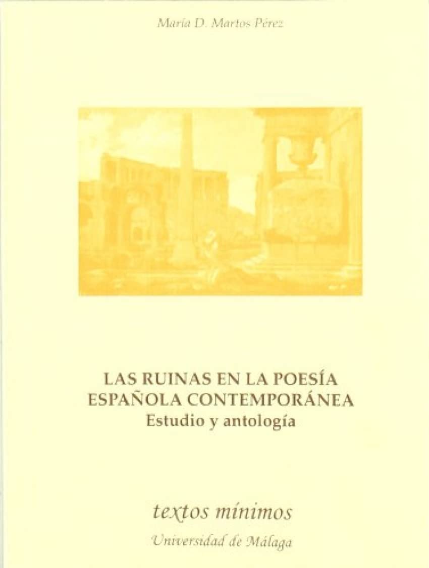 Las ruinas en la poesía española contemporánea.: 93 (Textos Mínimos)