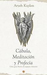 Cábala, Meditación y Profecía: Una guía hacia el e...: 