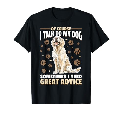 Raza de perro Golden Retriever Por supuesto que hablo con mi perro Camiseta