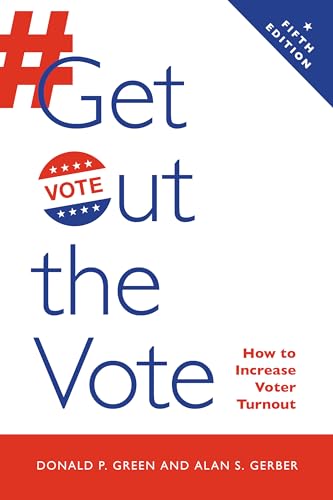 Get Out the Vote: How to Increase Voter Turnout