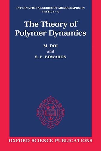 The Theory of Polymer Dynamics (International Series of Monographs on Physics) (International Series of Monographs on Physics, 73, Band 73)