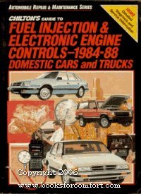 Chilton's Guide to Fuel Injection and Electronic Engine Controls, 1984-88/Domestic Cars and Trucks (Automobile Repair and Maintenance Series)