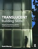  Translucent Building Skins: Material Innovations in Modern and Contemporary Architecture