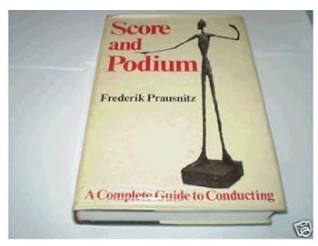 Hardcover Score and Podium: A Complete Guide to Conducting Book