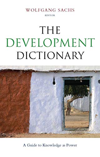 The Development Dictionary: A Guide to Knowledge as Power (Development Essentials) view 2