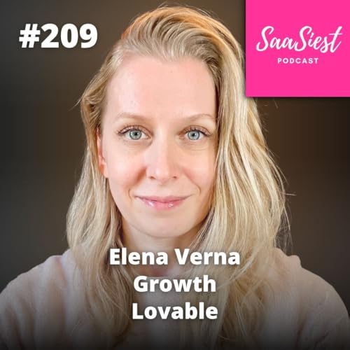 209. Elena Verna, Growth at Lovable - How to Grow When Everyone Can Copy Your Product