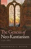 The Genesis of Neo-Kantianism, 1796-1880