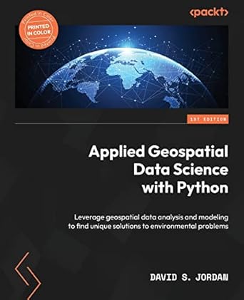 Applied Geospatial Data Science with Python: Leverage geospatial ...