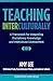 Teaching Interculturally: A Framework for Integrating Disciplinary Knowledge and Intercultural Development