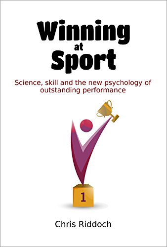Winning At Sport: Science, skill and the new psychology of outstanding performance