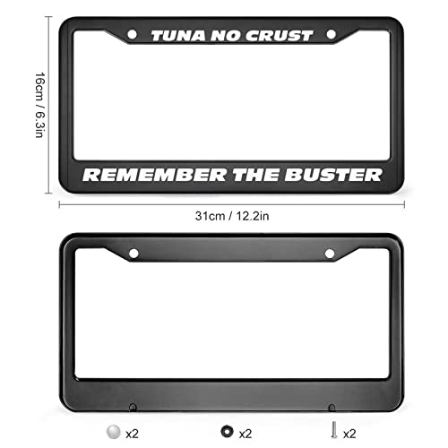 Foduoduo Tuna No Crust, Remember The Buster License Plate Frame Aluminum Black Car Cover Tag Holder With 2 Holes License Plate Cover 12 X 6 Inch, One Color, 12 In X 6 In , Frame-118 #TOP1