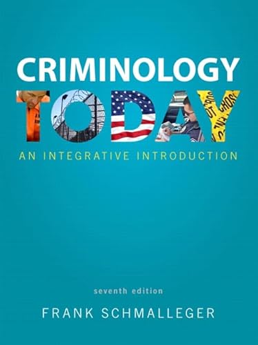 Criminology Today: An Integrative Introduction