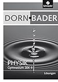 dorn bader physik in einem band  Dorn / Bader Physik SII - Gesamtband Ausgaben 2010: Lösungen: Sekundarstufe 2 Ausgaben 2010 (Dorn / Bader Physik SII: Lösungen und CDR Gesamtband Ausgaben 2010)