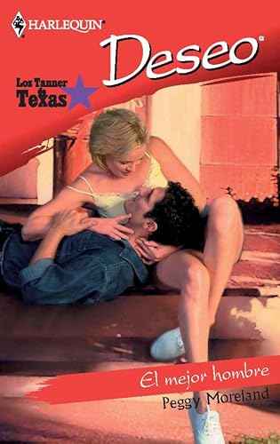 El mejor hombre: Los Tanner de Texas (4) (Deseo)