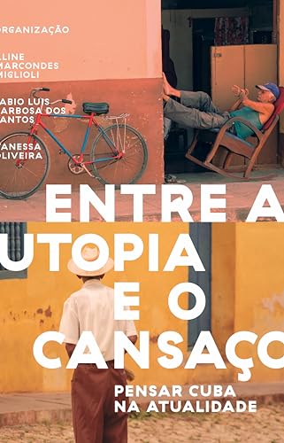 Entre a utopia e o cansaço: pensar Cuba na atualidade