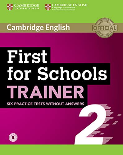  First for Schools Trainer 2 6 Practice Tests without Answers with Audio [Lingua inglese]