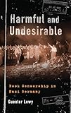Harmful and Undesirable: Book Censorship in Nazi Germany