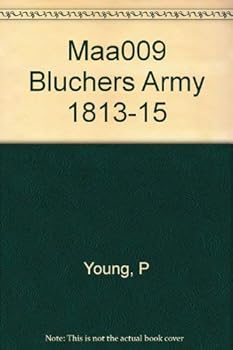 Paperback Maa009 Bluchers Army 1813-15 Book