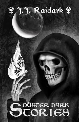 Düster Dark Stories: 36 düstere Geschichten, Gedichte & Gedanken – Horror, Psychothriller & Dark Fantasy