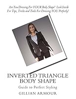 Inverted Triangle Body Shape: Guide to Perfect Styling 1475090099 Book Cover