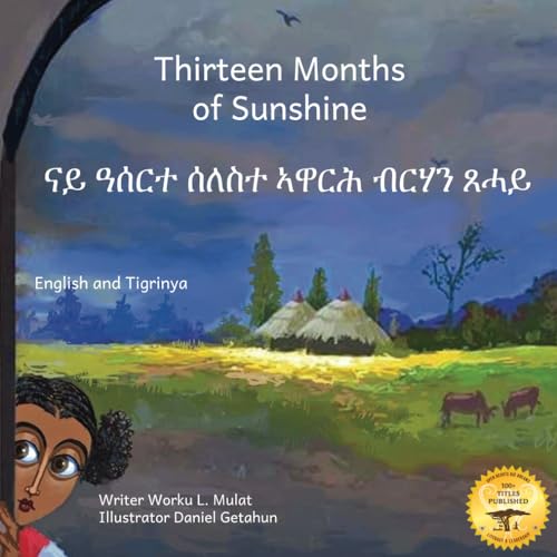 Thirteen Months Of Sunshine: Ethiopia'S Unique Calendar In Tigrinya And English
